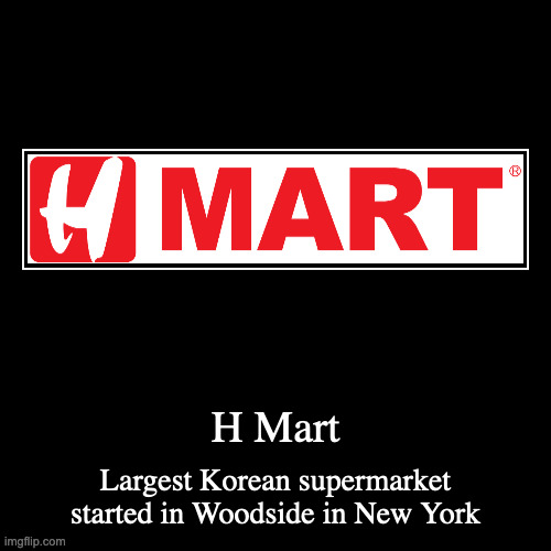 H Mart | image tagged in demotivationals,supermarket | made w/ Imgflip demotivational maker