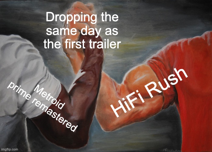 Epic Handshake | Dropping the same day as the first trailer; HiFi Rush; Metroid prime remastered | image tagged in memes,epic handshake | made w/ Imgflip meme maker