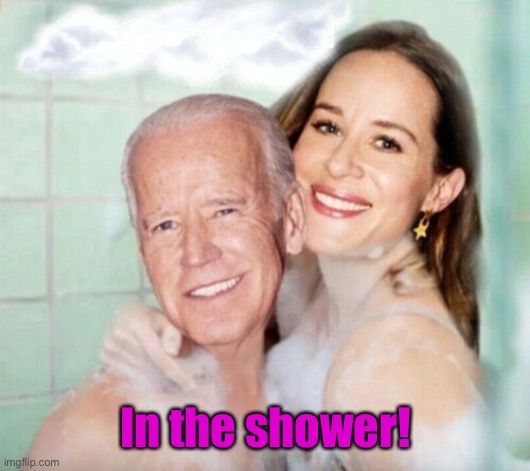 Joe and Ashley Biden in shower | In the shower! | image tagged in joe and ashley biden in shower | made w/ Imgflip meme maker