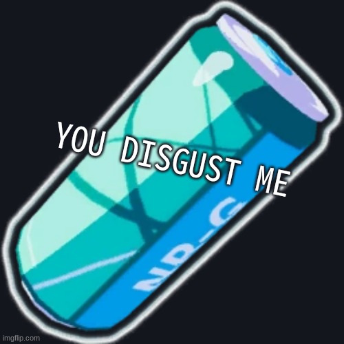 YOU DISGUST ME | made w/ Imgflip meme maker