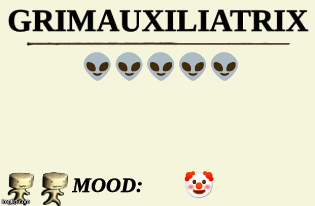 guh | 👽👽👽👽👽; 🤡 | image tagged in grimauxiliatrix | made w/ Imgflip meme maker