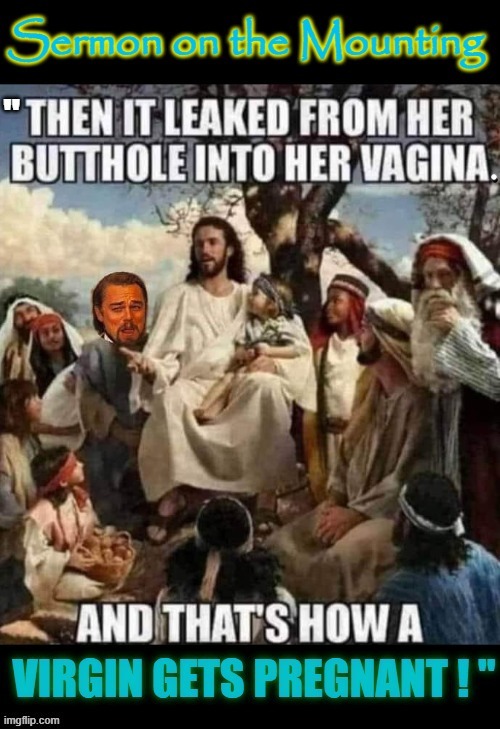 The Virgin Birth Sermon | image tagged in story time jesus | made w/ Imgflip meme maker