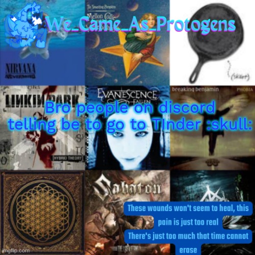 album decades temp | Bro people on discord telling be to go to TInder :skull: | image tagged in album decades temp | made w/ Imgflip meme maker