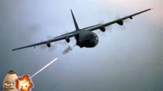 AC-130 | image tagged in ac-130 | made w/ Imgflip meme maker