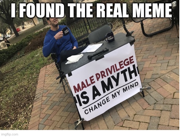 I did it | I FOUND THE REAL MEME | image tagged in i did it | made w/ Imgflip meme maker