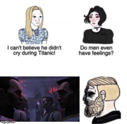 just comment or upvote if you agree I don't really care which. | image tagged in i can't believe he didn't cry during titanic,clone wars | made w/ Imgflip meme maker