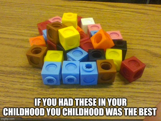 blocks | IF YOU HAD THESE IN YOUR CHILDHOOD YOU CHILDHOOD WAS THE BEST | image tagged in omni man blocks punch | made w/ Imgflip meme maker