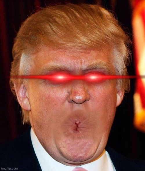 trump-asshole | image tagged in trump-asshole | made w/ Imgflip meme maker