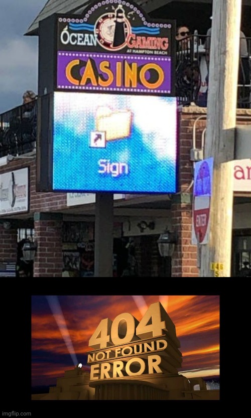 "Sign" | image tagged in 404 fox not found,casino,you had one job,memes,meme,404 error | made w/ Imgflip meme maker