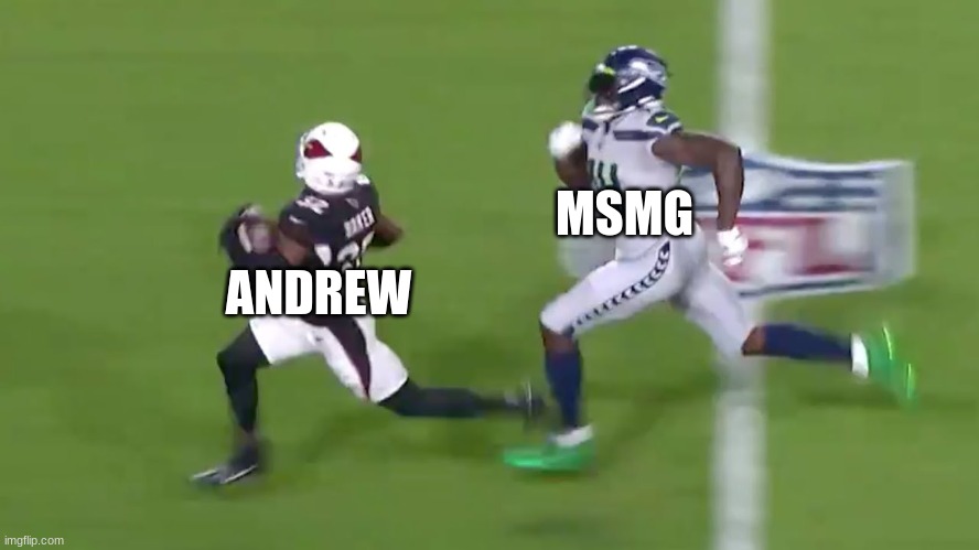 DK Metcalf chasedown | MSMG ANDREW | image tagged in dk metcalf chasedown | made w/ Imgflip meme maker