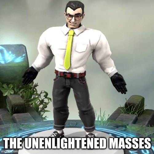 THE UNENLIGHTENED MASSES | made w/ Imgflip meme maker