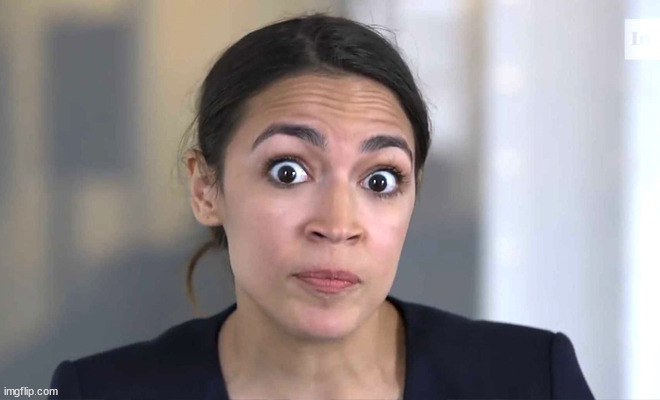 aoc Crazy Eyes, So There ! | image tagged in aoc crazy eyes so there | made w/ Imgflip meme maker