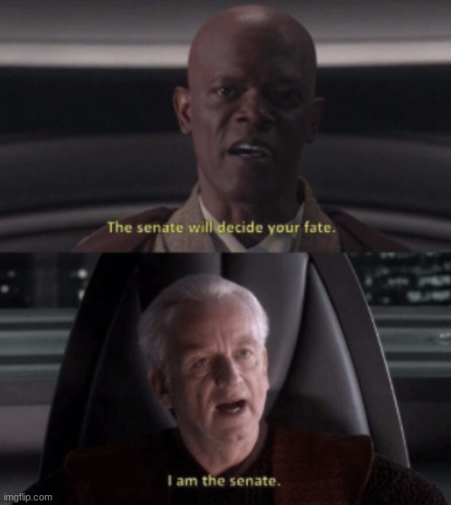 I am the senate | image tagged in i am the senate | made w/ Imgflip meme maker