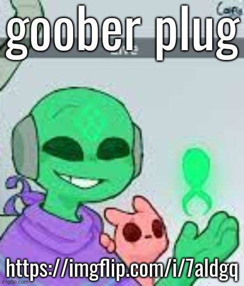 live | goober plug; https://imgflip.com/i/7aldgq | image tagged in live | made w/ Imgflip meme maker