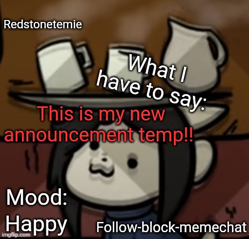 :D | This is my new announcement temp!! Happy | image tagged in redstonetemie announcement temp | made w/ Imgflip meme maker