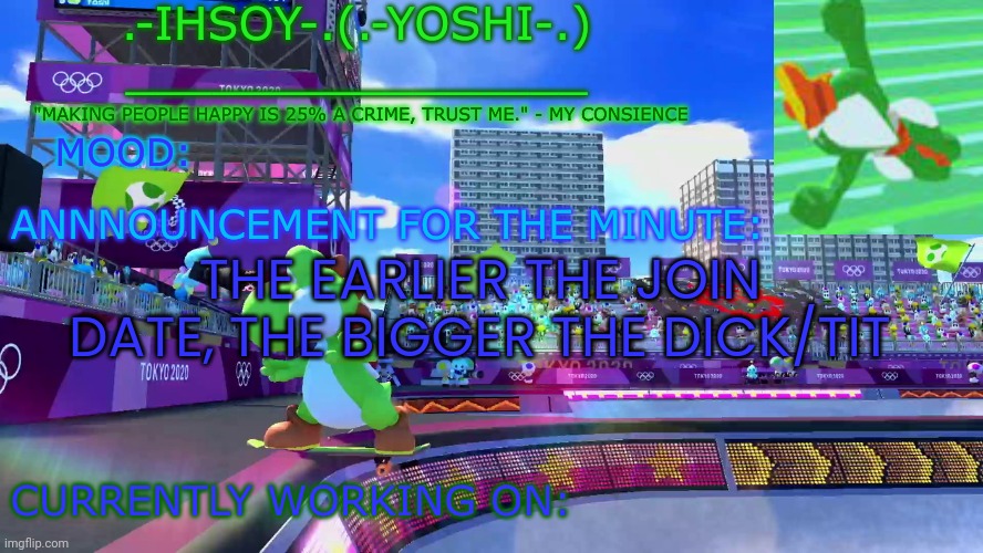 .-ihsoY-. Template | THE EARLIER THE JOIN DATE, THE BIGGER THE DICK/TIT | image tagged in -ihsoy- template | made w/ Imgflip meme maker