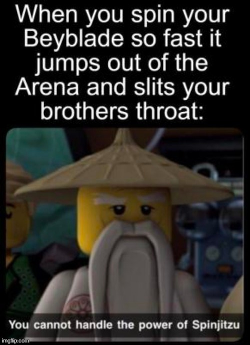 "repost" Just a beyblade thingy. | image tagged in beyblade,ninjago | made w/ Imgflip meme maker