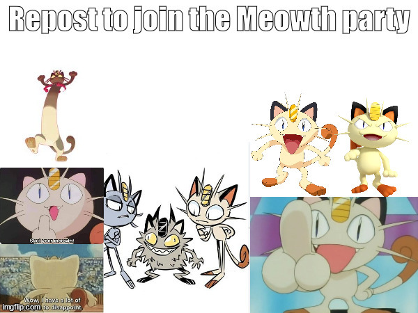 Repost to join the Meowth party | image tagged in repost to join the meowth party | made w/ Imgflip meme maker