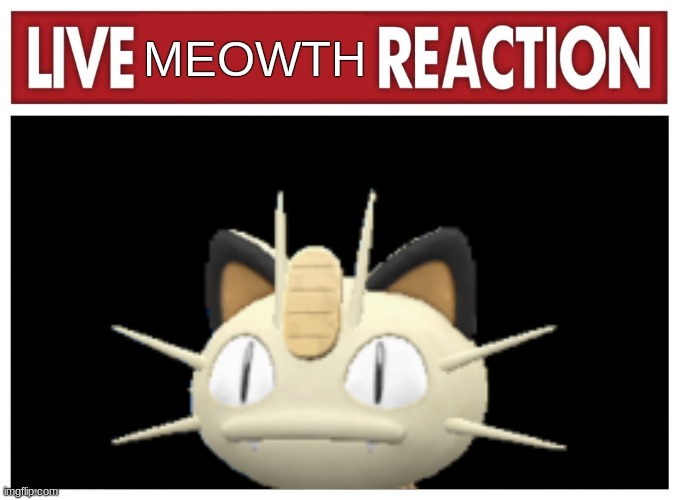 MEOWTH | made w/ Imgflip meme maker