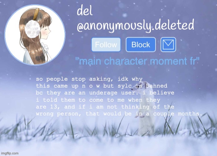 sorry guys no underage users. i normally dont ban people but yeah. | so people stop asking, idk why this came up n o w but sylc is banned bc they are an underage user. i believe i told them to come to me when they are 13, and if i am not thinking of the wrong person, that would be in a couple months. | image tagged in tbh if theyre like 12,its not too bad,and i feel bad for banning,but someone will do it,eventually | made w/ Imgflip meme maker