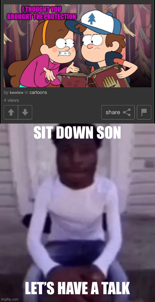 SIT DOWN SON; LET’S HAVE A TALK | image tagged in quandale dingle | made w/ Imgflip meme maker