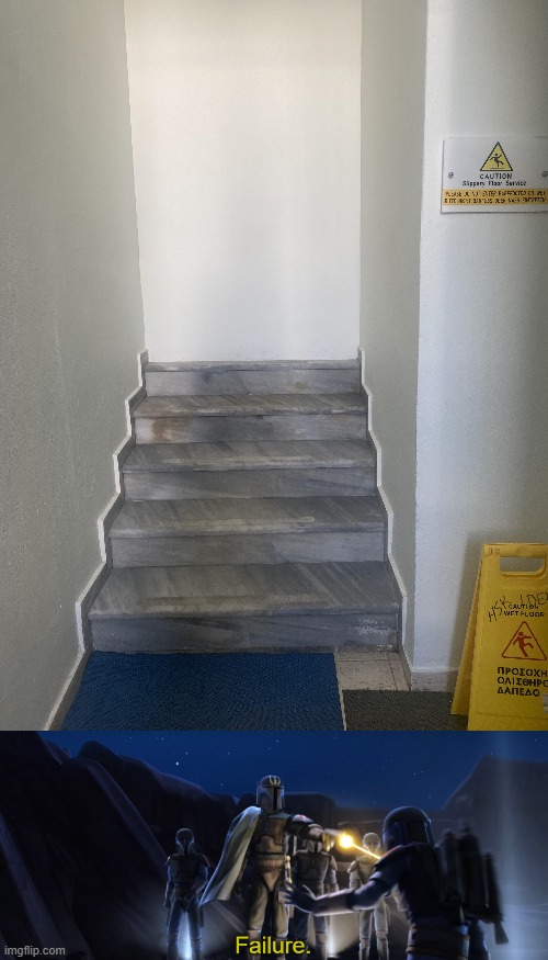 I’ve done the stairs, boss | image tagged in failure,star wars,you had one job,memes,design fails,crappy design | made w/ Imgflip meme maker