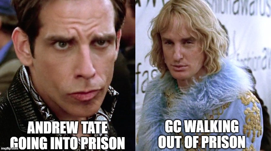 Zoolander Staring | ANDREW TATE GOING INTO PRISON; GC WALKING OUT OF PRISON | image tagged in zoolander staring | made w/ Imgflip meme maker