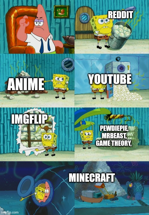 Spongebob diapers meme | REDDIT ANIME PEWDIEPIE, MRBEAST, GAME THEORY, IMGFLIP MINECRAFT YOUTUBE | image tagged in spongebob diapers meme | made w/ Imgflip meme maker