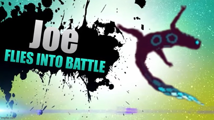 "who's joe" "that one cyan lizard" | made w/ Imgflip meme maker