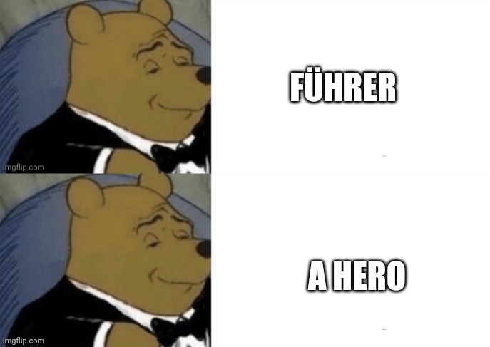 FÜHRER A HERO | made w/ Imgflip meme maker