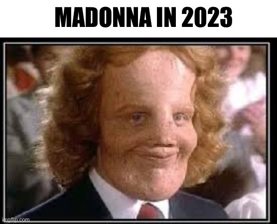 Mask | MADONNA IN 2023 | image tagged in mask,madonna strike a pose | made w/ Imgflip meme maker