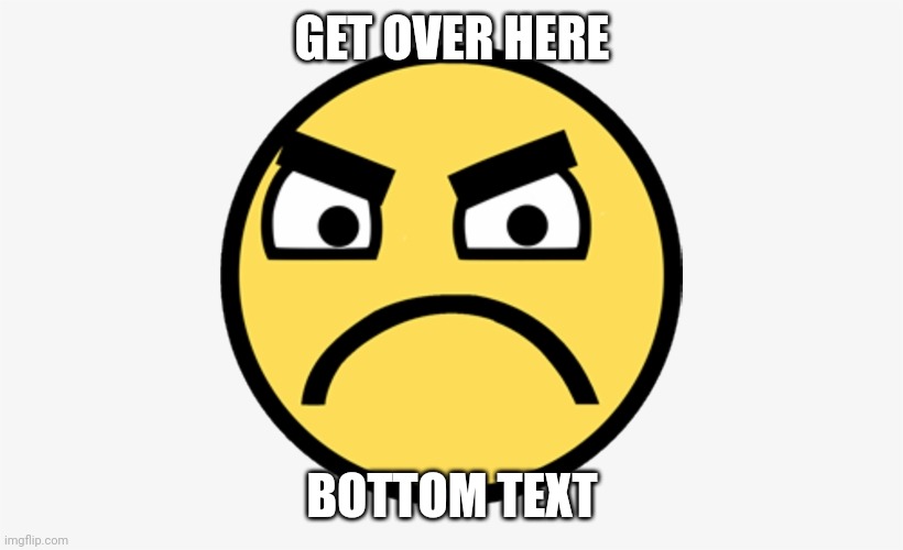Cheeseburger | GET OVER HERE; BOTTOM TEXT | image tagged in angry epic face | made w/ Imgflip meme maker