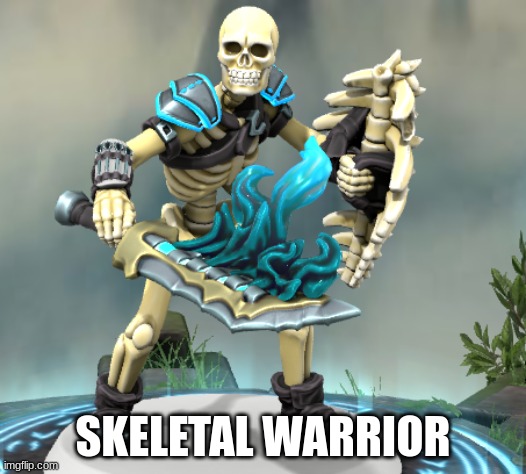 SKELETAL WARRIOR | made w/ Imgflip meme maker