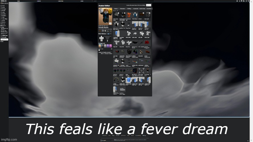 Fever Dream | This feals like a fever dream | image tagged in feverdream | made w/ Imgflip meme maker