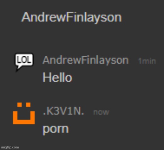 i have @andrewfinlayson's memechat so what should i tell him? (trolls only) | made w/ Imgflip meme maker