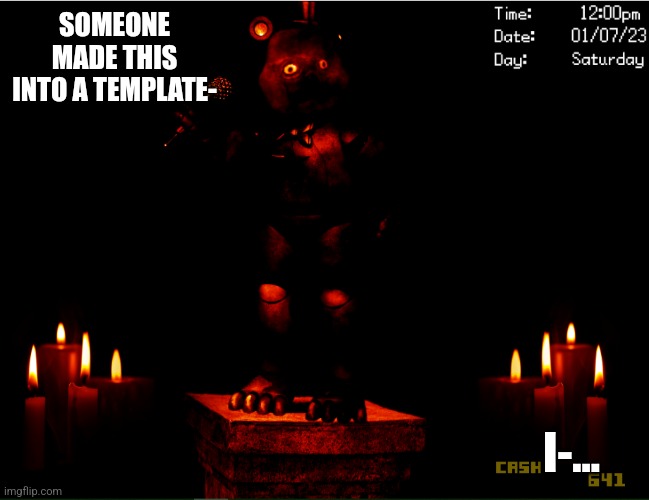Alr thenn | SOMEONE MADE THIS INTO A TEMPLATE-; I-... | image tagged in godred's shrine | made w/ Imgflip meme maker