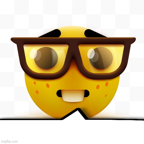 Nerd emoji | image tagged in nerd emoji | made w/ Imgflip meme maker