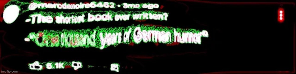 One thousand years of German humor (get it? Haha) | image tagged in nuked,nuked meme,nuke,random,memes,funny | made w/ Imgflip meme maker
