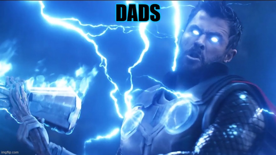 Bring me Thanos | DADS | image tagged in bring me thanos | made w/ Imgflip meme maker
