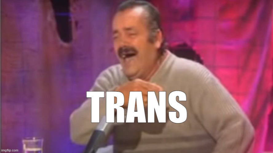 Point laugh Spanish Man | TRANS | image tagged in point laugh spanish man | made w/ Imgflip meme maker