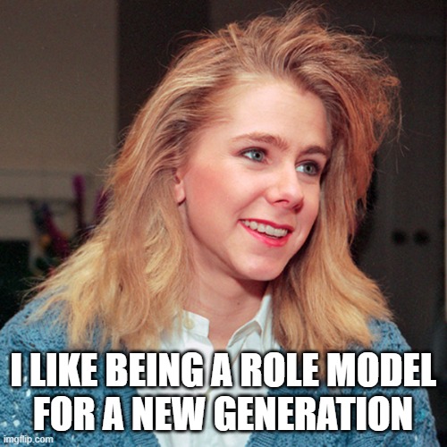 Tanya Harding | I LIKE BEING A ROLE MODEL
FOR A NEW GENERATION | image tagged in tanya harding | made w/ Imgflip meme maker