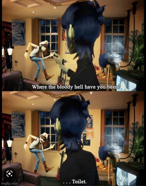 This template is public and you can use it | image tagged in where the bloody hell have you been gorillaz meme | made w/ Imgflip meme maker