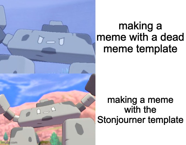 That would be great if you use the Stonjourner template | making a meme with a dead meme template; making a meme with the Stonjourner template | image tagged in stonjourner hotline bling | made w/ Imgflip meme maker