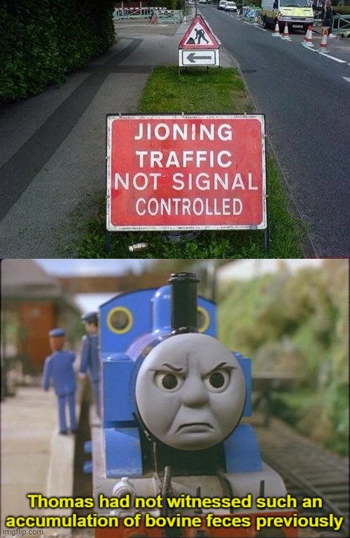 Jioning | image tagged in angry thomas,stupid signs | made w/ Imgflip meme maker
