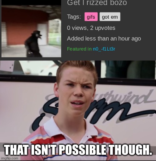 how did this happen | THAT ISN'T POSSIBLE THOUGH. | image tagged in you guys are getting paid | made w/ Imgflip meme maker