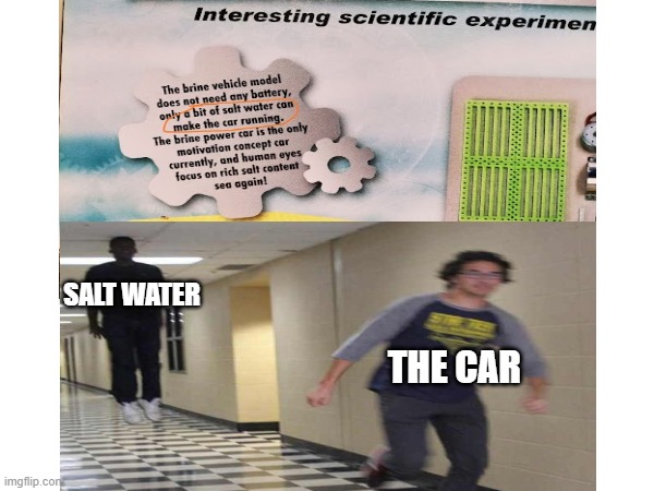 saltwater | SALT WATER; THE CAR | image tagged in salt,car,yeah science bitch | made w/ Imgflip meme maker