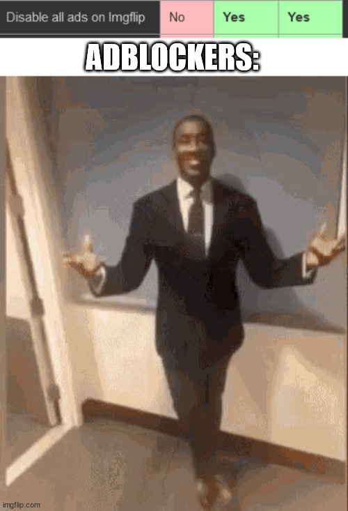 ADBLOCKERS: | image tagged in smiling black guy in suit | made w/ Imgflip meme maker