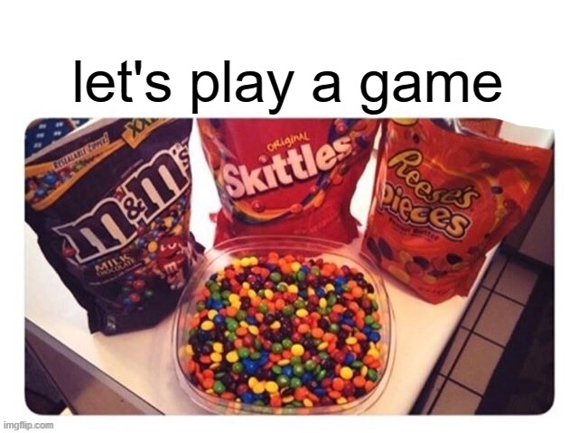 let's play a game | made w/ Imgflip meme maker