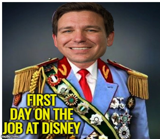 Fla house gives Desantis new power over Disney | image tagged in florida man,maga,dictator,power,politics | made w/ Imgflip meme maker