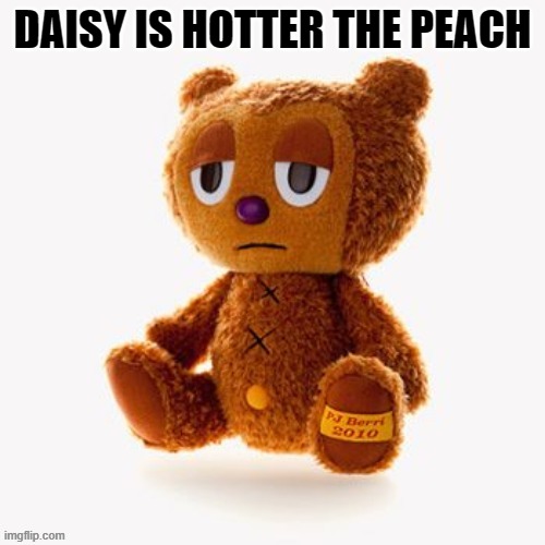Pj plush | DAISY IS HOTTER THE PEACH | image tagged in pj plush | made w/ Imgflip meme maker